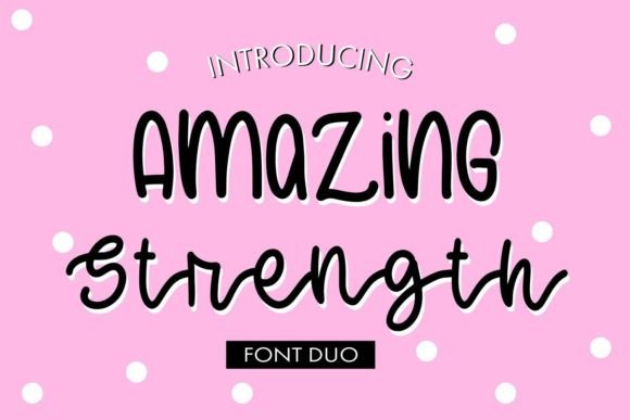 Amazing Strength: A Dynamic Font Duo for Creative Projects